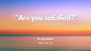 Vietsub | Are You Satisfied? - Marina & The Diamonds | Lyrics Video