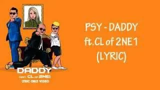 PSY - DADDY Feat. CL of 2NE1 (LYRIC VIDEO)