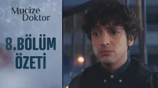 Mucize Doktor 8. Bölüm Özeti