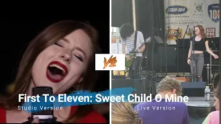 First To Eleven- Sweet Child O Mine (Studio VS Live)