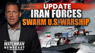 Iran Forces SWARM U.S. Warship; Russia & Iran GROUND Forces to Collaborate? | Watchman Newscast