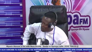 Mpanin Atenase is live with Nana Asante - Soaba on Oyerepa radio. (0242 799233) || 13-10-2022