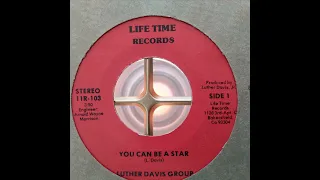 LUTHER DAVIS GROUP - YOU CAN BE A STAR (H)