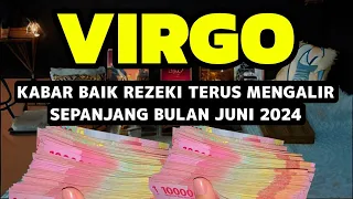 VIRGO KABAR BAIK REZEKI MENGALIR DI BULAN JUNI 2024