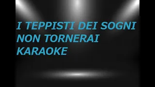 NON TORNERAI karaoke fair use -I TEPPISTI DEI SOGNI-