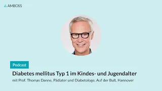 Diabetes mellitus Typ 1 im Kindes- und Jugendalter | AMBOSS-Podcast | 113