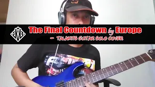 The Final Countdown by Europe (Talakits GUITAR solo Cover)