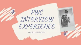 PWC Senior Analyst (Technology consulting)|| Interview Experience || Result - Selected