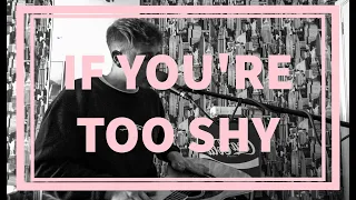 If You're Too Shy (Let Me Know) - The 1975 (Acoustic Cover by Tyler Nugent)