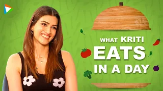 ‘What I Eat In A Day’ with Kriti Sanon | Diet | Fitness | Lifestyle