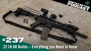 Ep. 237 | .22 LR AR Builds – Everything you Need to Know