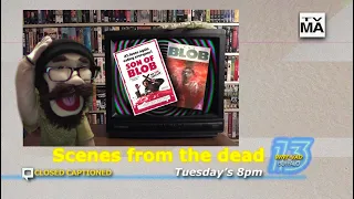 Scenes from the dead Ep 001 Son of the Blob (1974) The Blob (1988)