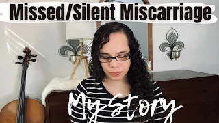MY MISCARRIAGE STORY | MISSED MISCARRIAGE OR SILENT MISCARRIAGE
