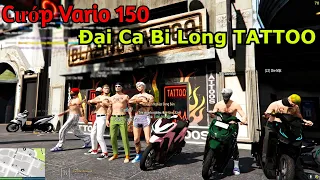 GTA 5 Roleplay2 #14 Cướp Vario 150 Siêu Hiếm Của Đại Ca Bi Long Chủ Tiệm Xăm TATTOO lớn nhất TP