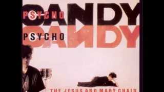 Psychocandy (Full album) - The Jesus and Mary Chain