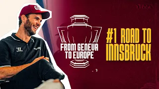 #FromGenevaToEurope - EP1 - Road to Innsbruck