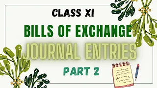 BILLS OF EXCHANGE (PART-II) | BASIC JOURNAL ENTRIES | CH-17 | CLASS-11 | #billsofexchangeclass11