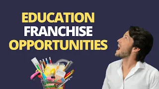Education Franchise - What are your options?