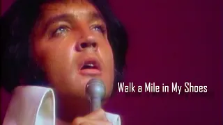 ELVIS PRESLEY - Walk a Mile in My Shoes  (intro...Man with Broken Hearts). 4K