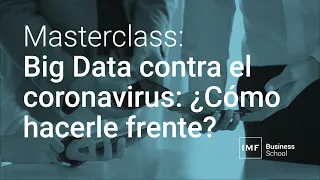 Masterclass - Big Data contra el Coronavirus: ¿cómo hacerle frente?