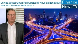 Chinas Infrastruktur: Konkurrenz für die Neue Seidenstraße - was kann "Build Back Better World"?