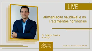 Live Dr. Fabrizio Silveira: alimentação saudável e os tratamentos hormonais