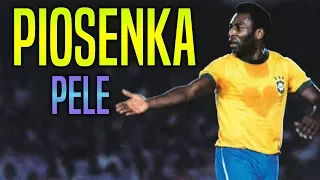 Piosenka ,,Pele - Najlepszy w Historii Piłki Nożnej"