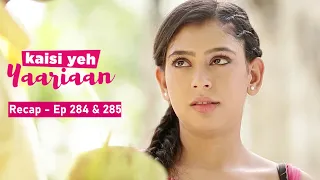 Kaisi Yeh Yaariaan | Nandini Finds A Clue | Ep. 284 & 285 | Recap