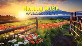 GOOD MORNING MUSIC - Positive Energy & Harmony Inner Peace - Morning Meditation Music For Waking Up