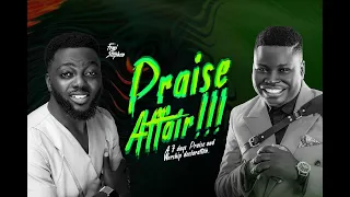 Praise Affair With Tosin Bee feat Femi Stephen Day four