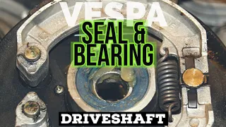 vespa: which driveshaft SEAL & BEARING / closed? open? /