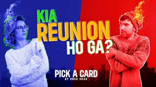 Pick A Card | Kiya Reunion Hoga?  | Unsa Shah