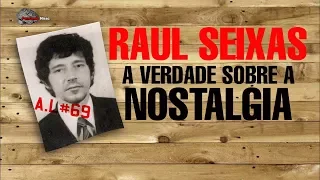 A Verdade sobre a Nostalgia de Raul Seixas significado da música - Análise da Letra #69