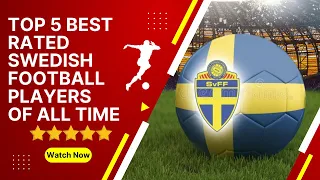 Top 5 best rated swedish football players of all time⚽️🇸🇪 #bestfootballplayers #football #sweden