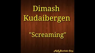 Dimash Kudaibergen ~ Screaming ( Lyrics )