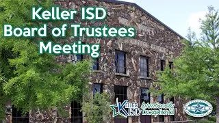 Keller ISD Board Meeting | August 22, 2022