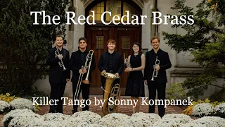 Killer Tango by Sonny Kompanek- The Red Cedar Brass