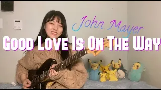 John Mayer - Good Love Is On The Way (Guitar cover)