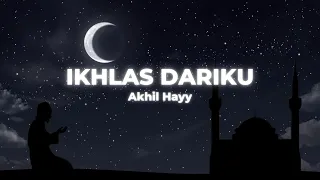 Ikhlas Dariku Akhil Hayy karaoke