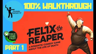 Felix the Reaper 100% Walkthrough Part 1