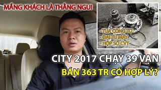 City 2017 chạy 39 vạn bán 363 triệu mà còn mắng khách là ngu?