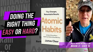 ATOMIC HABITS (Chapter 12): Doing the right thing! Let's make it easy | Keto Mom Book Club