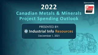 2022 Canadian Metals & Minerals Project Spending Outlook Webinar