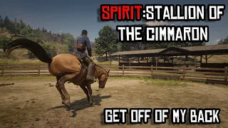 Get off of my back||Spirit:Stallion of the Cimmaron Movie in Red Dead Redemption 2