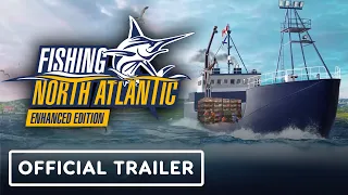 Fishing: North Atlantic Enhanced Edition - Official Release Trailer