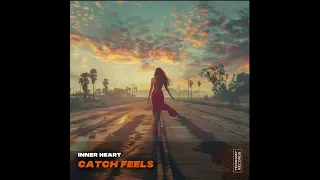 Inner Heart - Catch Feels (Original Mix) Trance