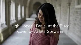 High Hopes - Panic! At the Disco | Cover by Ankita Goswami