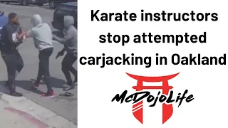 McDojo News: Karate instructors stop attempted carjacking in Oakland