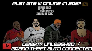 Play GTA III Multiplayer Online Using Liberty Unleashed or Grand Theft Auto Connected (2021)