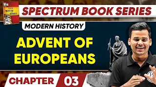 Advent of Europeans in History of Modern India | Spectrum Book Summary | Chapter-3 @UPPSCWallah